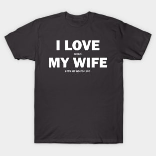 I love when my wife... T-Shirt